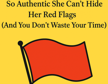 Dating confidence: How to spot red flags and keep it real