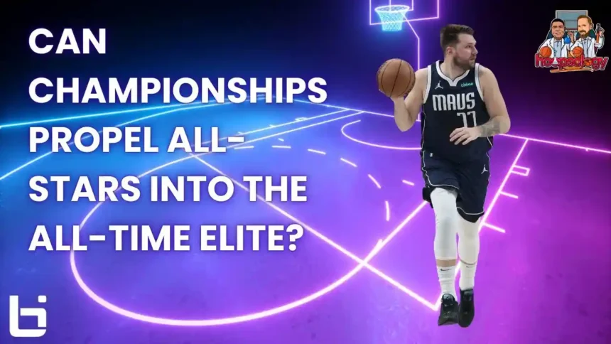 NBA Greatness: Can Titles Propel Luka, Edwards, and Embiid into the All-Time Elite? (Hoopsology’s ITL S4 E37)