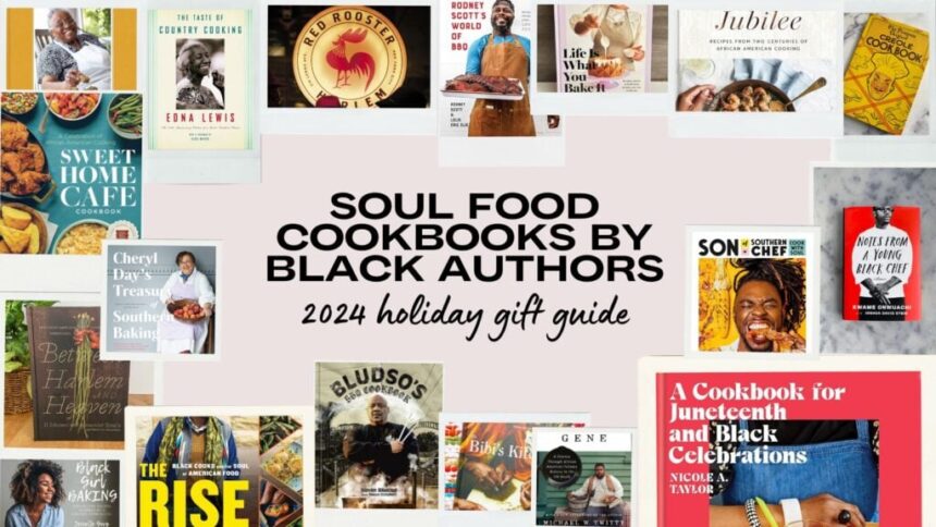 2024 Holiday Gift Guide: Soul Food Cookbooks by Black Authors